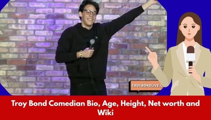 Troy Bond Comedian Bio, Age, Height, Net worth and Wiki