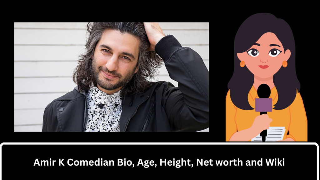 Amir K Comedian Bio, Age, Height, Net worth and Wiki