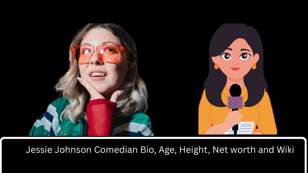 Jessie Johnson Comedian Bio, Age, Height, Net worth and Wiki