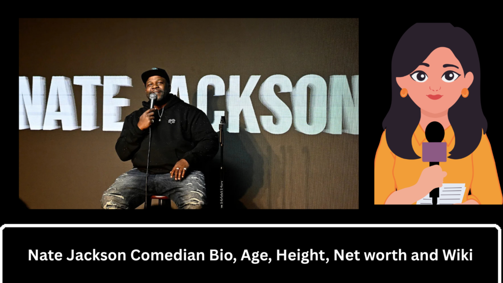 Nate Jackson Comedian Bio, Age, Height, Net worth and Wiki